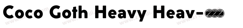 Coco Goth Heavy Heav字体转换 Coco Goth Heavy Heav字体转换
